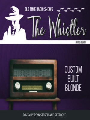 cover image of The Whistler: Custom Built Blonde